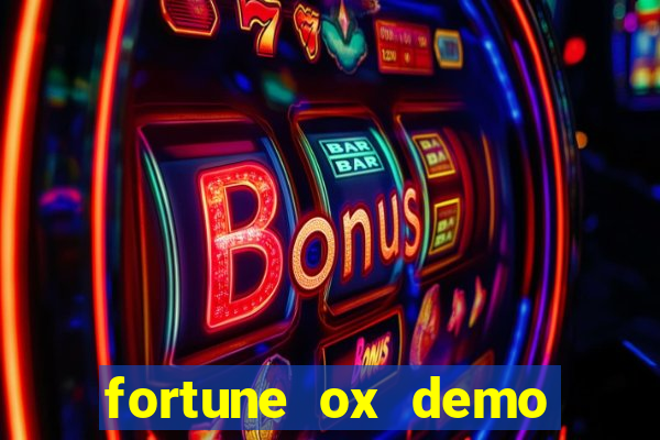 fortune ox demo dinheiro infinito